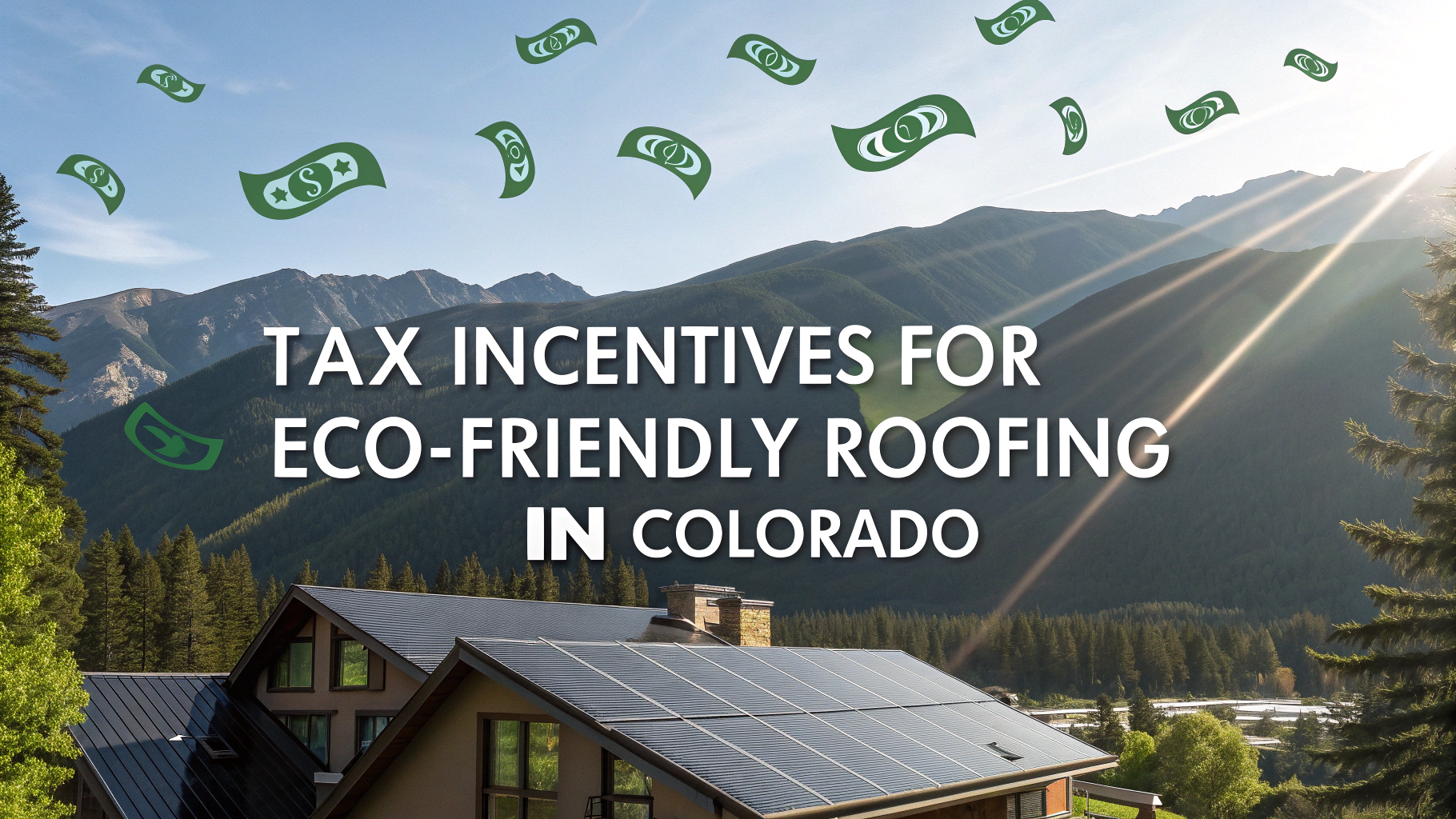 Tax Incentives for Eco-Friendly Roofing in Colorado