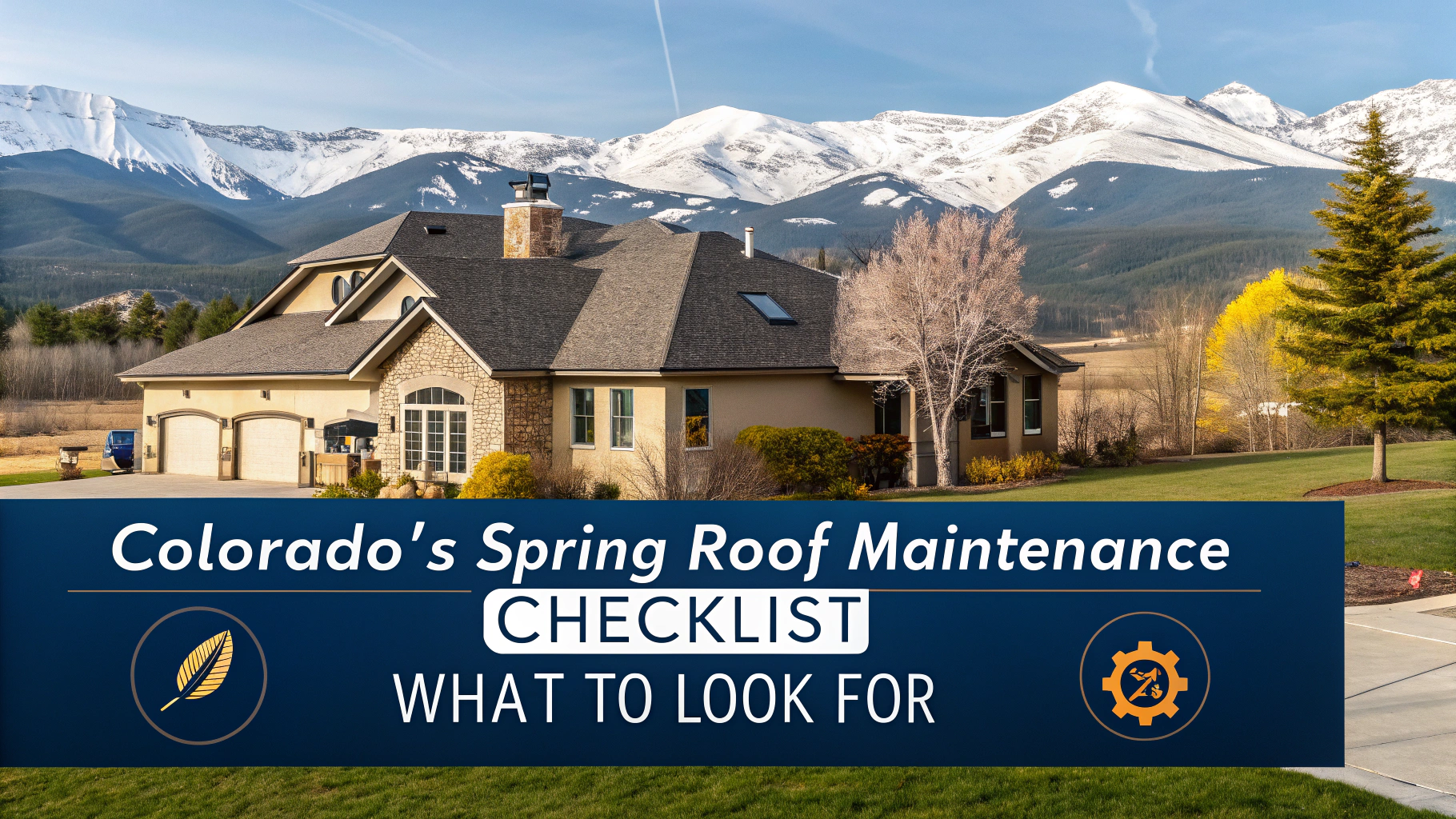 Colorado's Spring Roof Maintenance Checklist: What to Look For